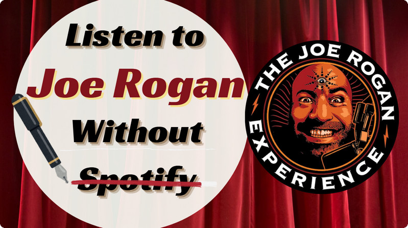 listen to joe rogan without spotify